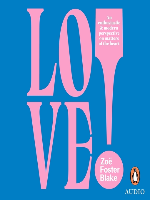 Title details for LOVE! by Zoë Foster Blake - Available